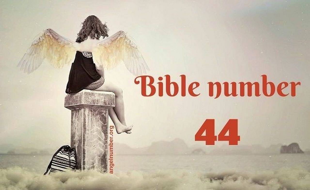 Biblical meaning of the number 44 | 67 Golden Rules
