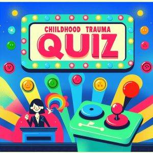 Childhood Trauma Quiz